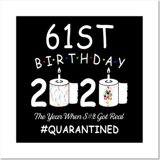 61st Birthday 2020 The Year When Shit Got Real Quarantined Posters and Art